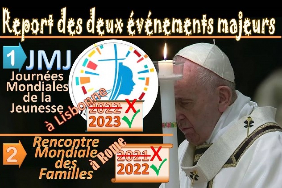 COVID-19: LE PAPE FRANÇOIS REPORTE LES PROCHAINES JOURNEES MONDIALES DE LA JEUNESSE (JMJ) ET DE LA RENCONTRE MONDIALE DES FAMILLES